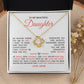 To My Beautiful Daughter "I Will Forever Be Here For You" Love Knot Necklace