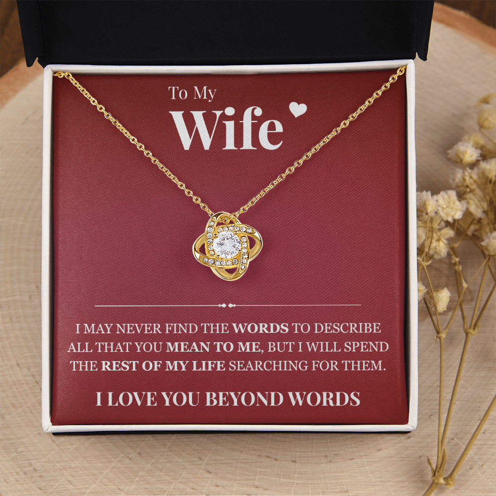 Love Knot Necklace - To My Wife "I Love You Beyond Words"