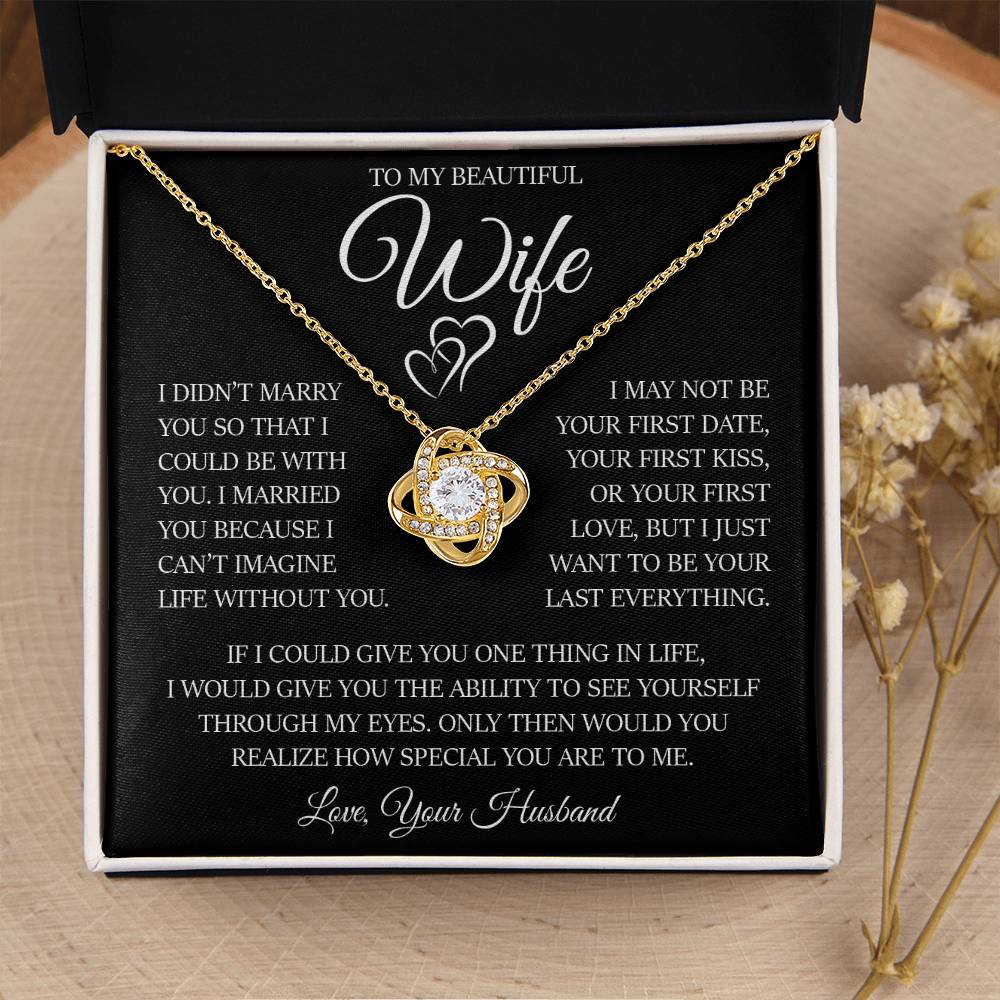 To My Beautiful Wife "I Can't Imagine Life Without You" Love Knot Necklace