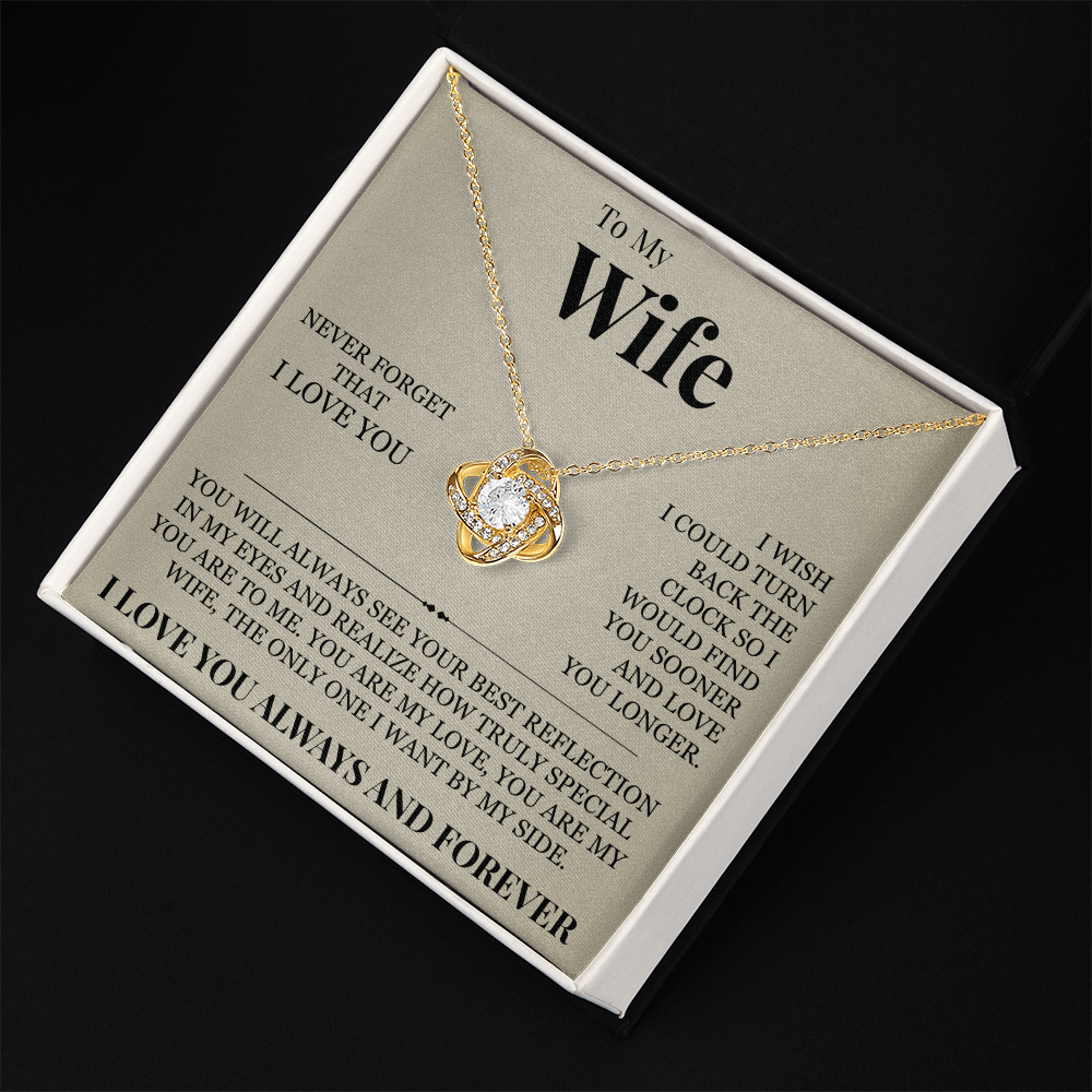 Love Knot Necklace - To My Wife "Never Forget That I Love You"