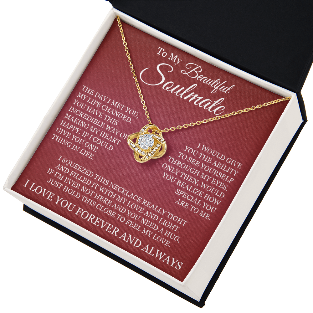 Love Knot Necklace - To My Beautiful Soulmate "I Love You Forever and Always"