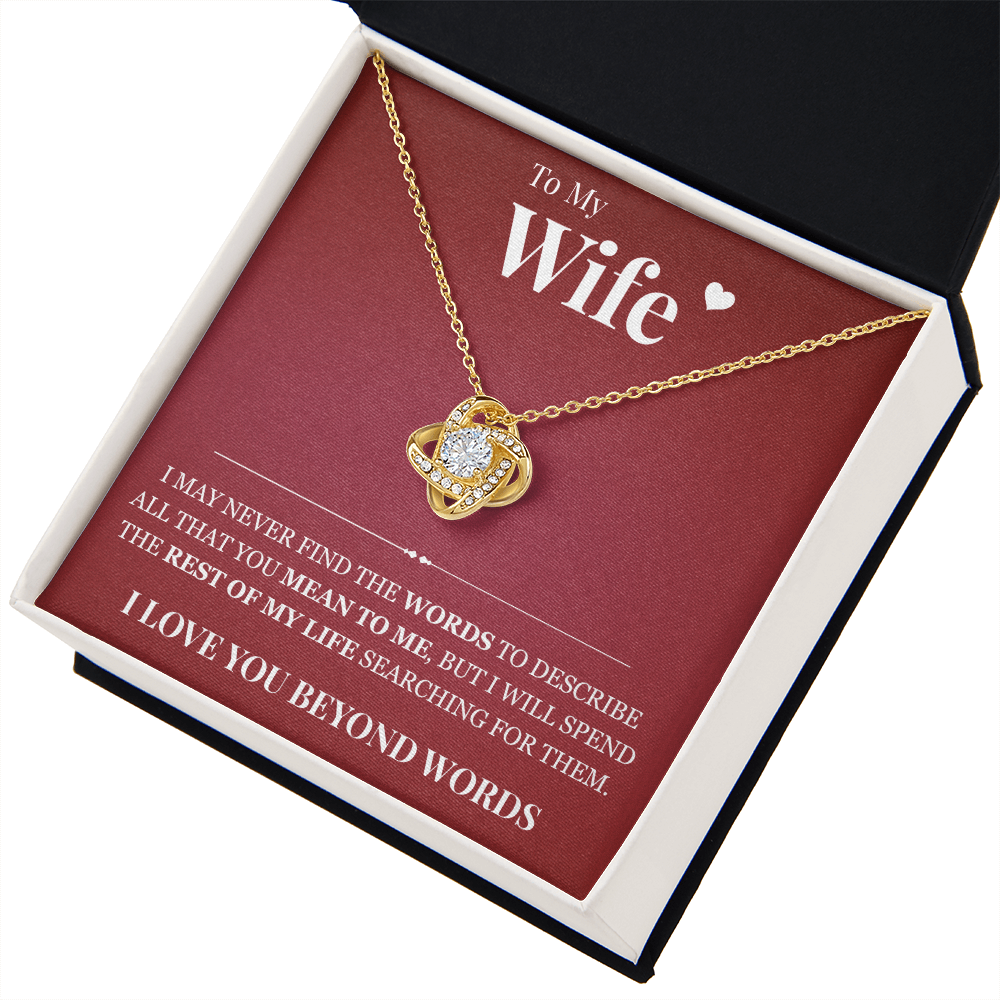 Love Knot Necklace - To My Wife "I Love You Beyond Words"
