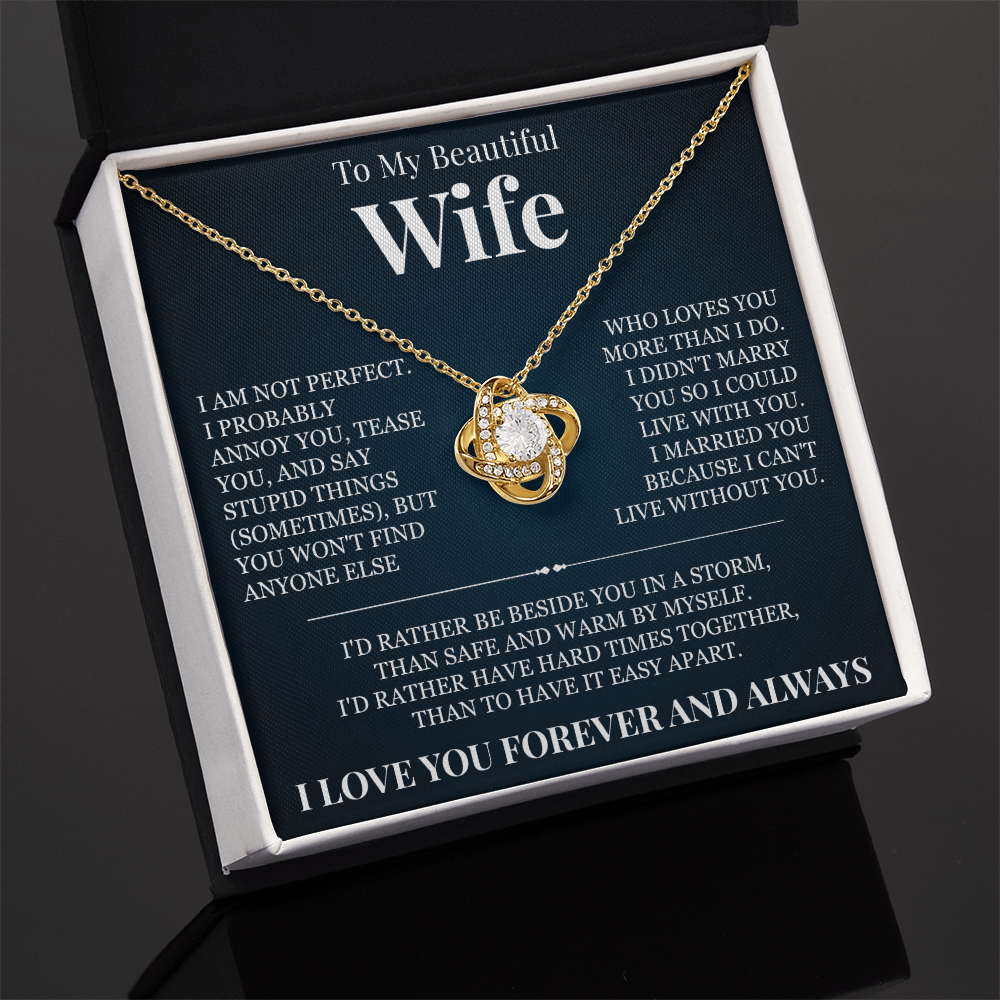 Love Knot Necklace - To My Beautiful Wife "I Can't Live Without You"