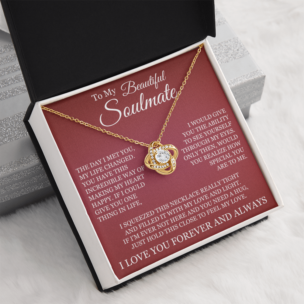 Love Knot Necklace - To My Beautiful Soulmate "I Love You Forever and Always"