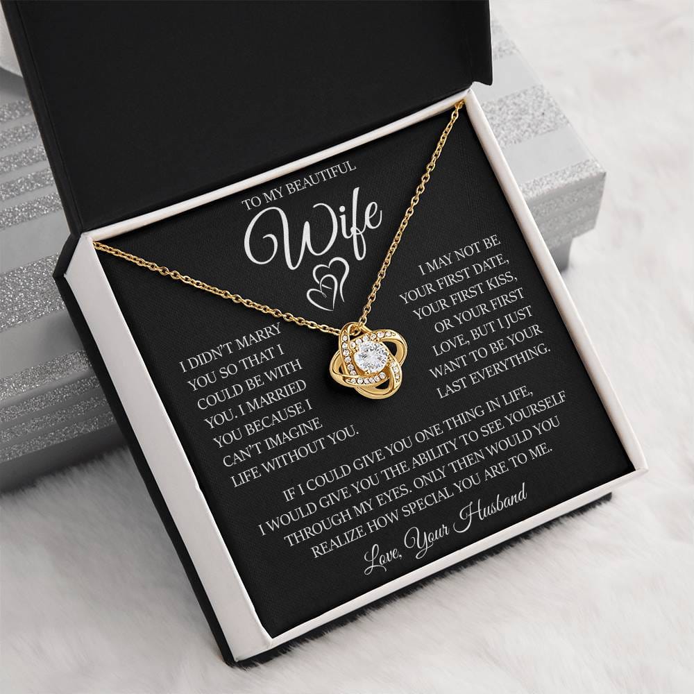 To My Beautiful Wife "I Can't Imagine Life Without You" Love Knot Necklace