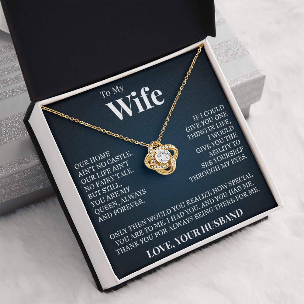 Love Knot Necklace - To My Wife "You Are My Queen"