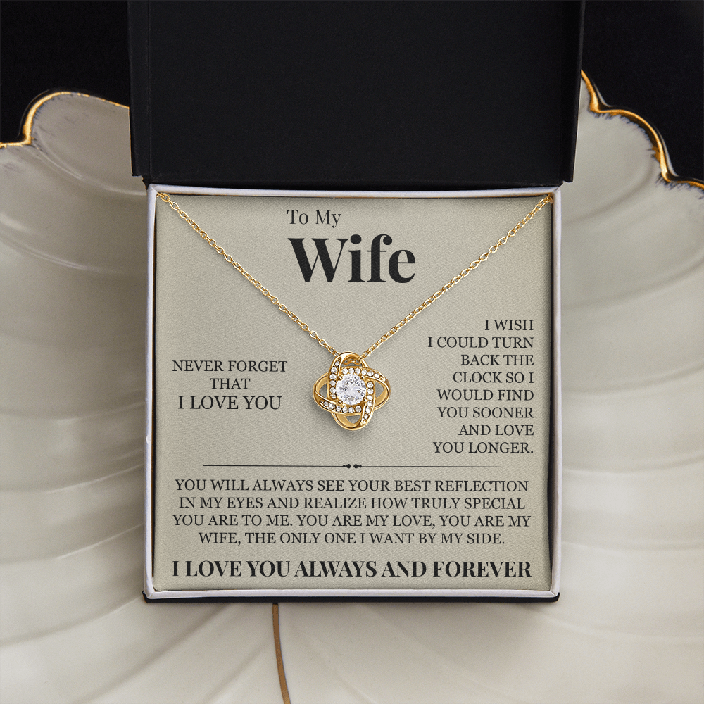 Love Knot Necklace - To My Wife "Never Forget That I Love You"