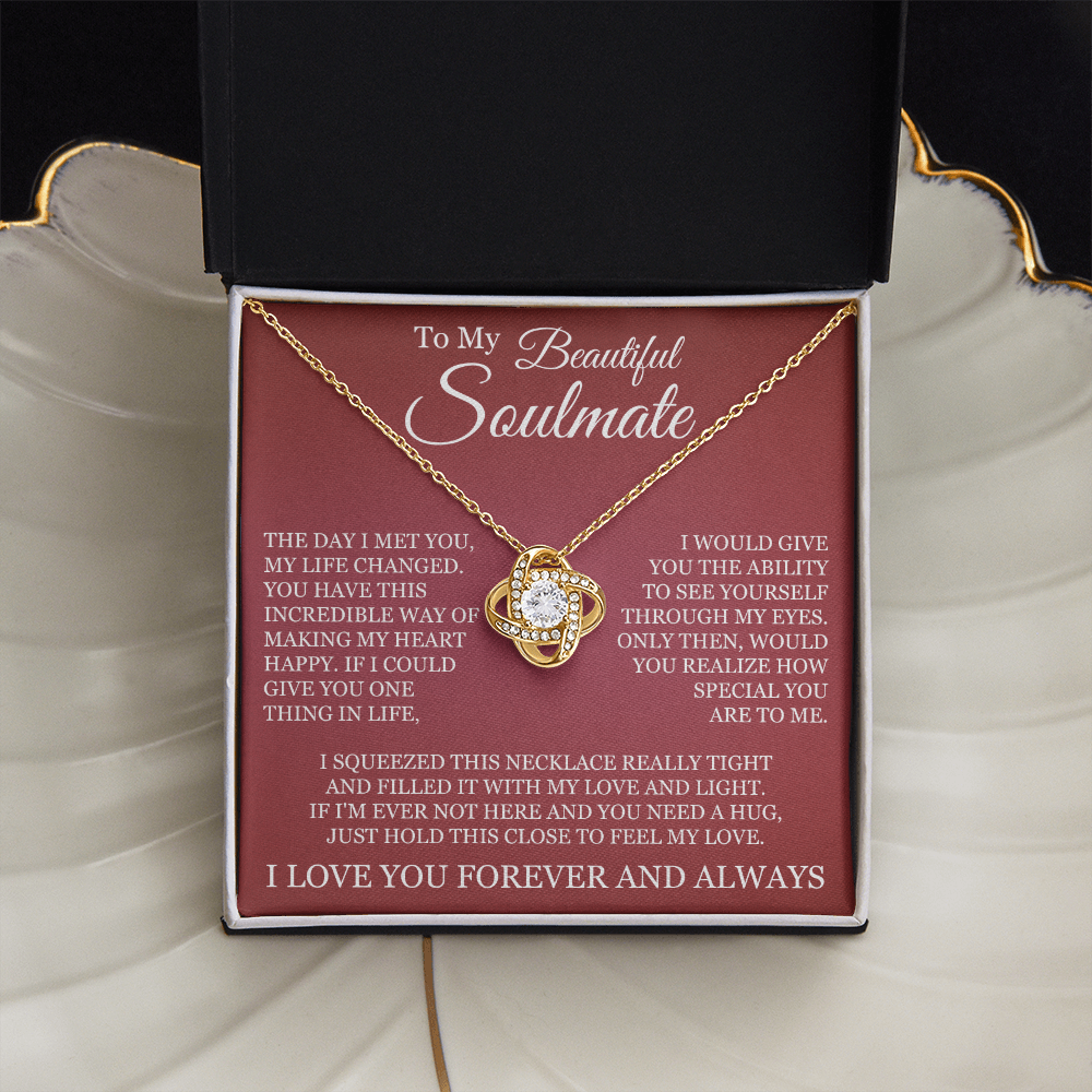 Love Knot Necklace - To My Beautiful Soulmate "I Love You Forever and Always"