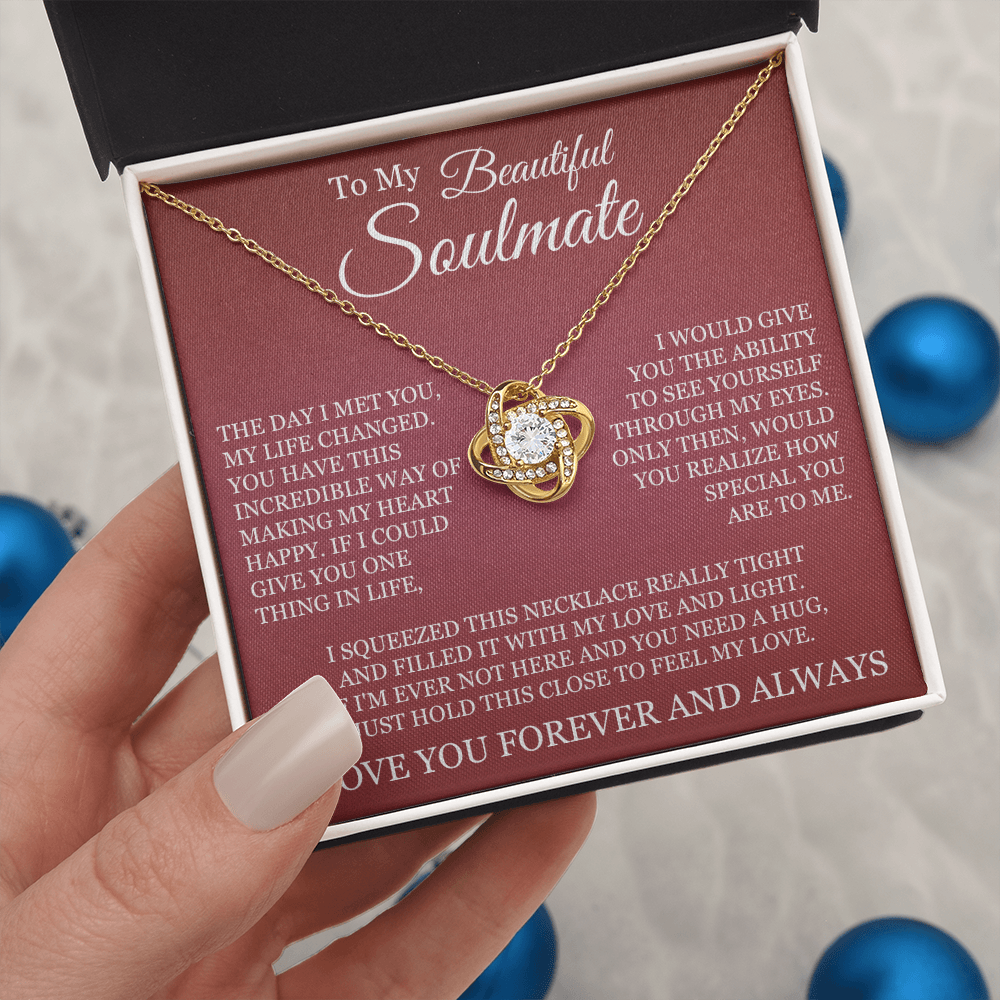 Love Knot Necklace - To My Beautiful Soulmate "I Love You Forever and Always"