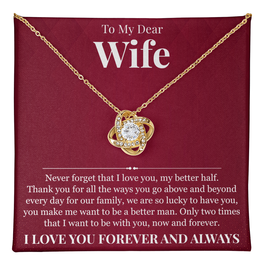 Love Knot Necklace - To My Dear Wife "My Better Half"