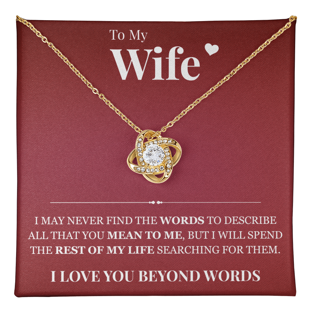 Love Knot Necklace - To My Wife "I Love You Beyond Words"