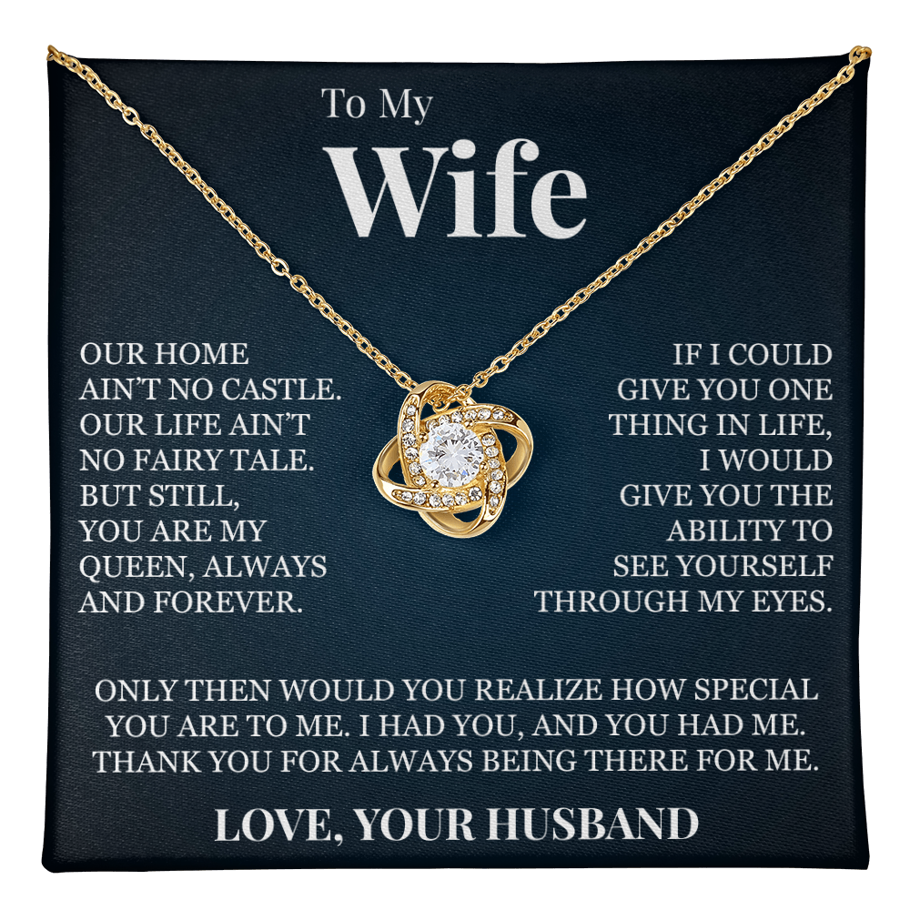 Love Knot Necklace - To My Wife "You Are My Queen"