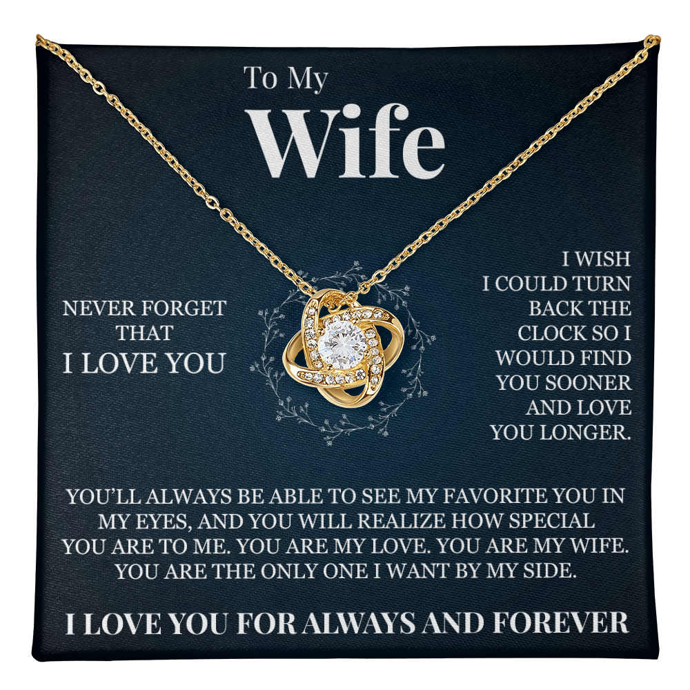 Love Knot Necklace - To My Wife "Never Forget That I Love You"