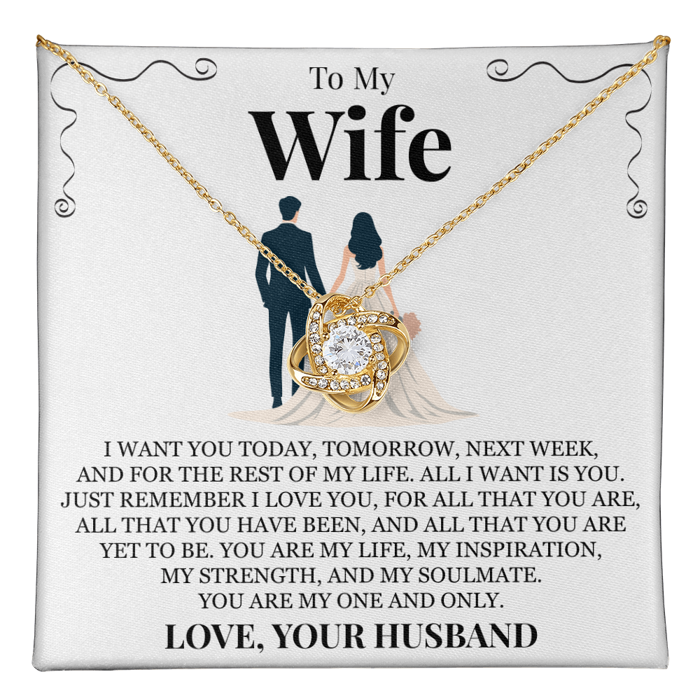 Love Knot Necklace - To My Wife "All I Want Is You"