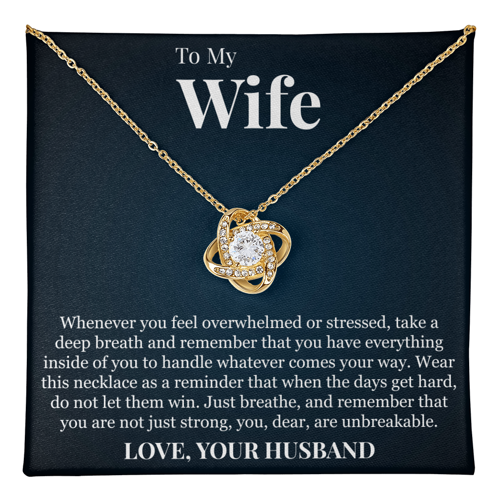 Love Knot Necklace - To My Wife "You Are Unbreakable"