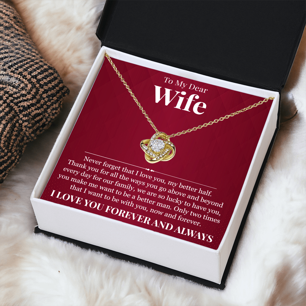 Love Knot Necklace - To My Dear Wife "My Better Half"
