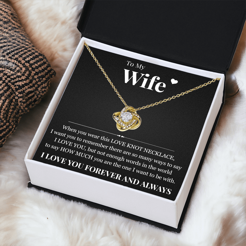 Love Knot Necklace - To My Wife "I Love You"