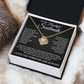 Love Knot Necklace - To My Beautiful Soulmate "I Found My Missing Piece"