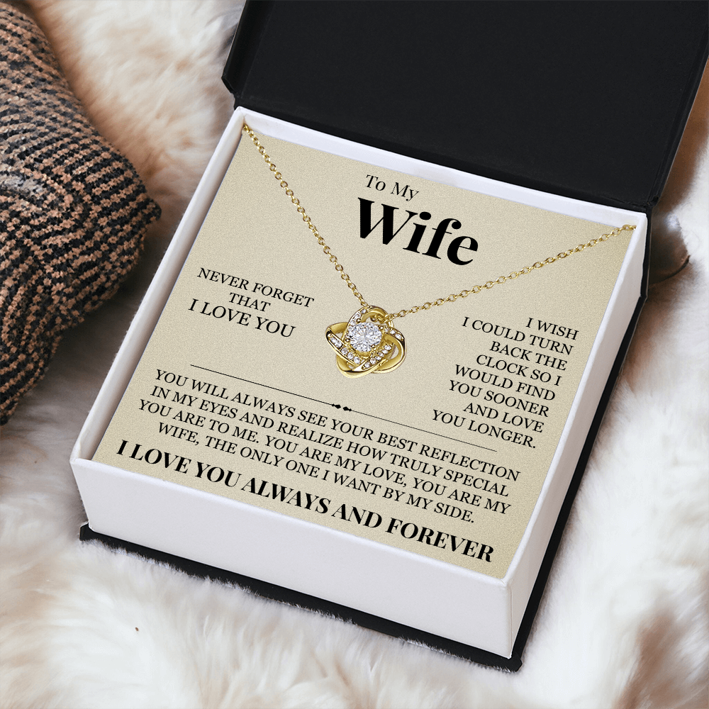 Love Knot Necklace - To My Wife "Never Forget That I Love You"