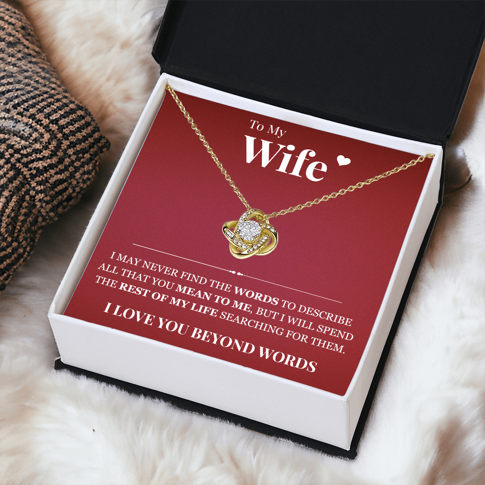 Love Knot Necklace - To My Wife "I Love You Beyond Words"