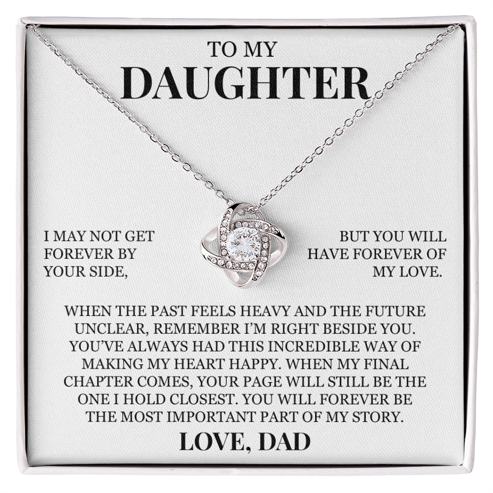 To My Daughter "I May Not Get Forever By Your Side" Love Knot Necklace