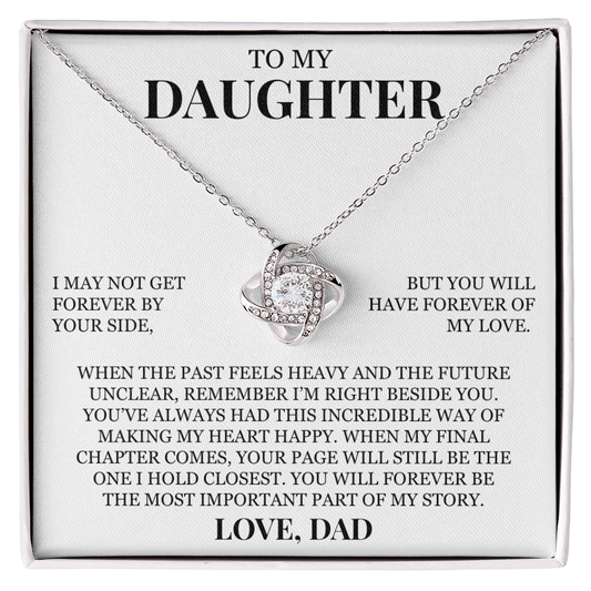 To My Daughter "I May Not Get Forever By Your Side" Love Knot Necklace