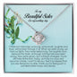 To My Beautiful Sister on my Wedding Day, Love Knot Necklace
