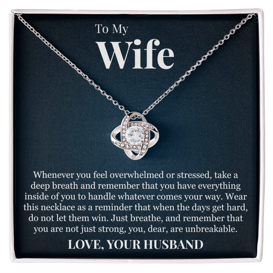 Love Knot Necklace - To My Wife "You Are Unbreakable"