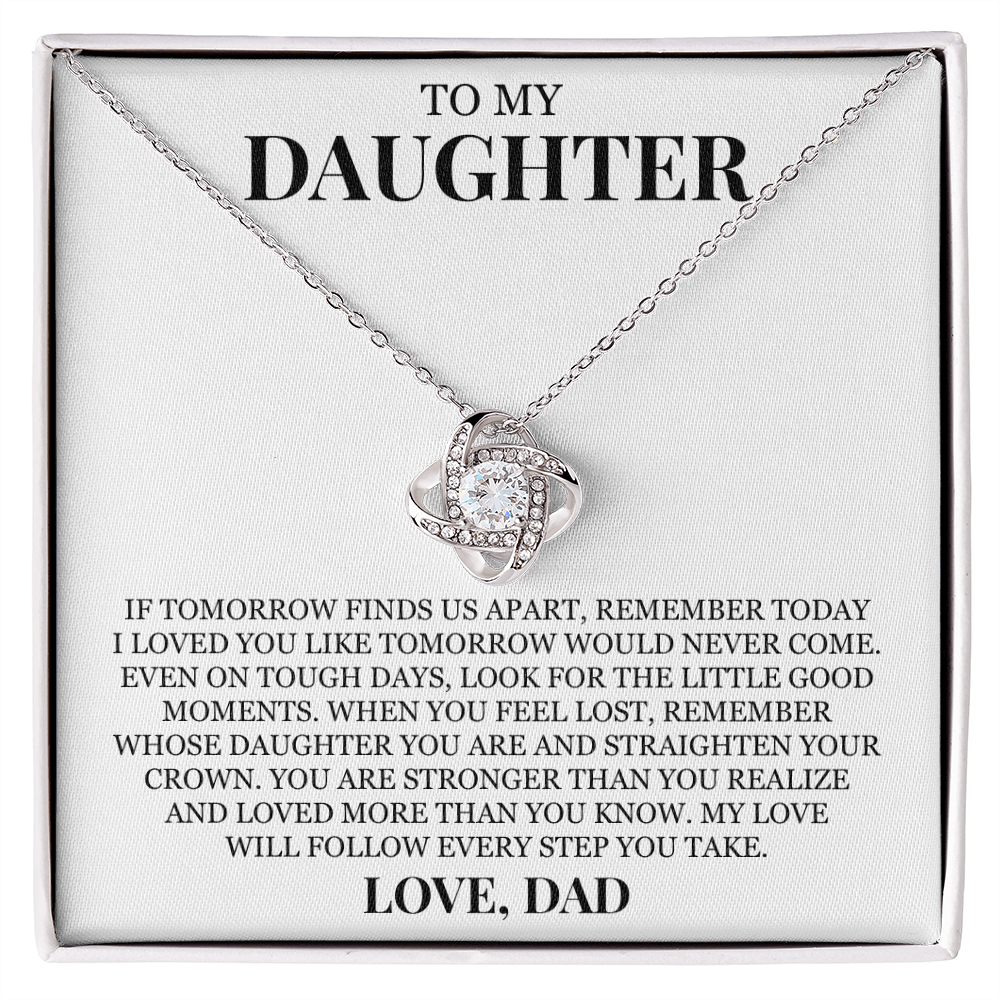 To My Daughter "I Loved You Like Tomorrow Would Never Come" Love Knot Necklace