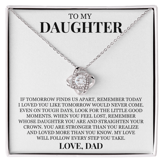 To My Daughter "I Loved You Like Tomorrow Would Never Come" Love Knot Necklace