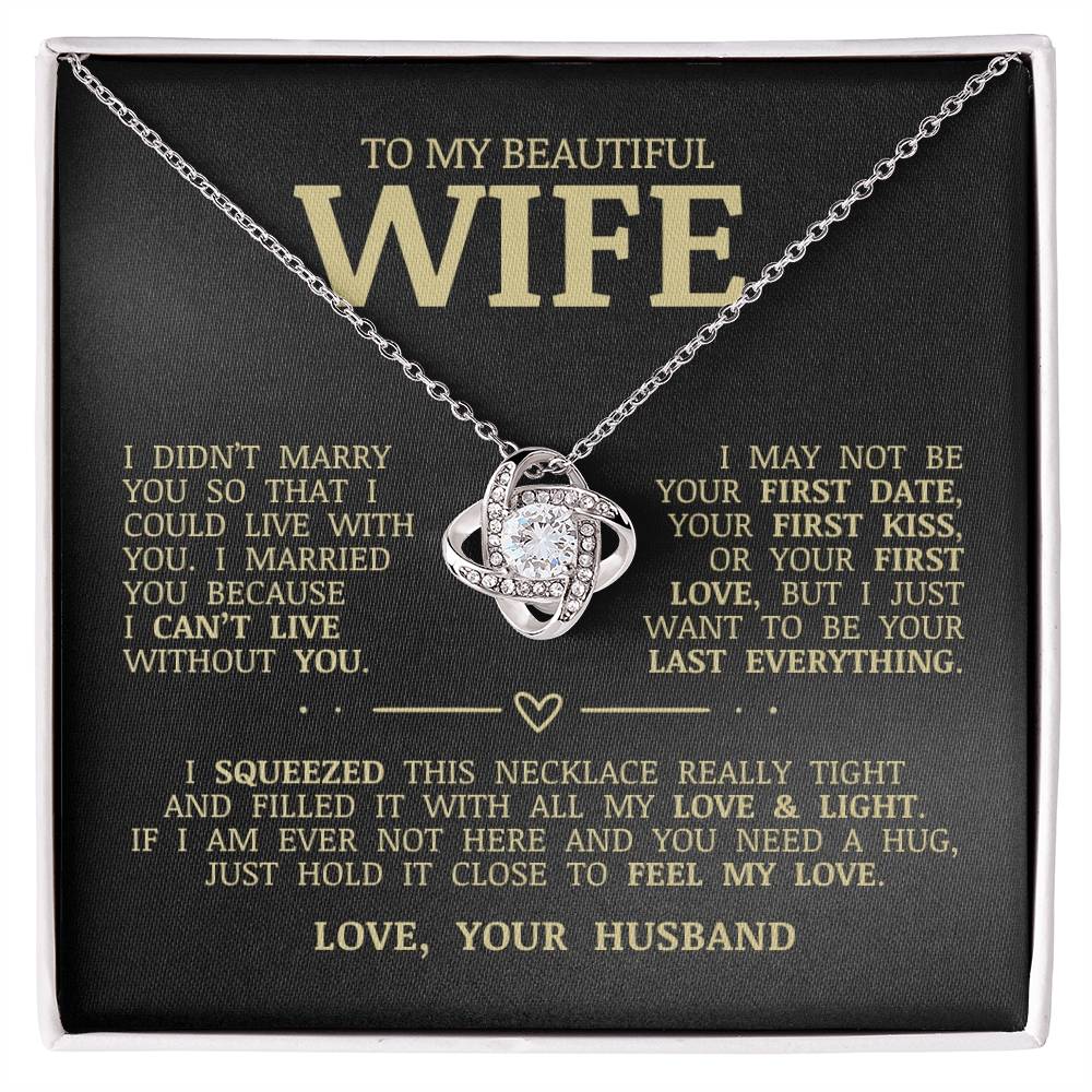 To My Beautiful Wife "I Can't Live Without You" Love Knot Necklace