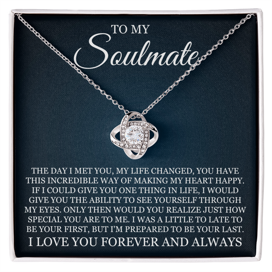 Love Knot Necklace - To My Soulmate "I Love You Forever and Always"