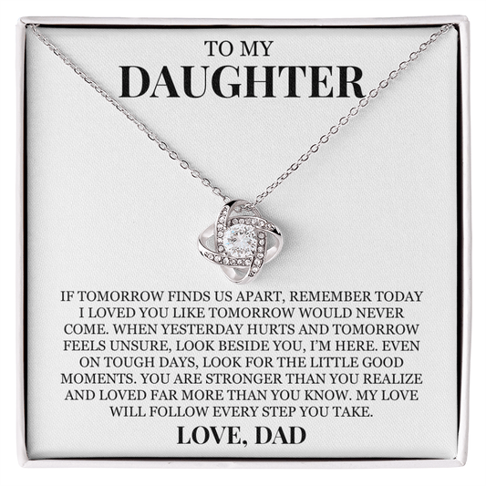 To My Daughter "I Loved You Like Tomorrow Would Never Come" Love Knot Necklace
