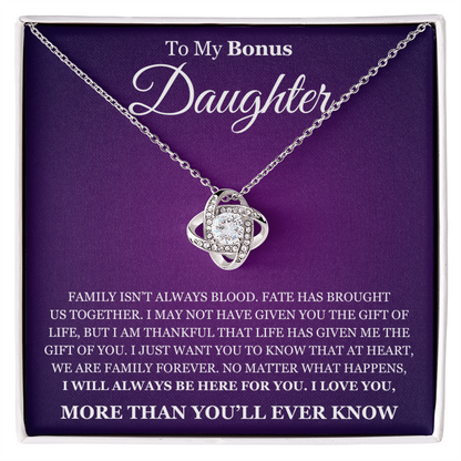Love Knot Necklace - To My Bonus Daughter "I Will Always Be Here For You"
