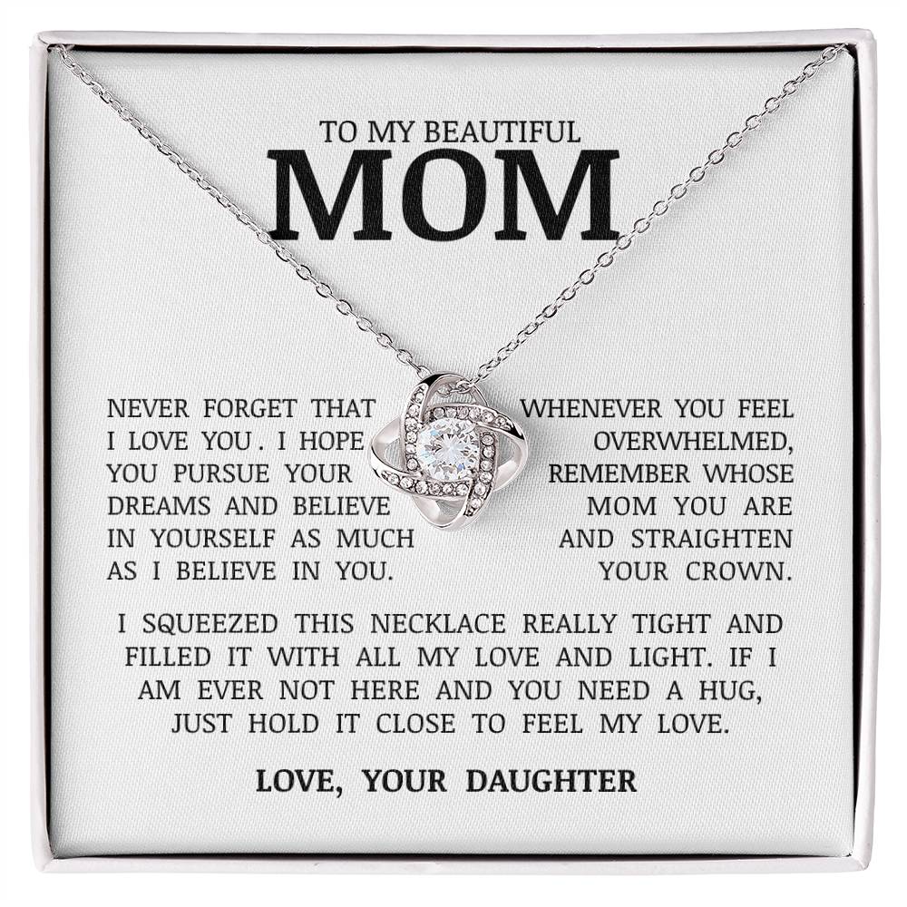 To My Beautiful Mom "Never Forget That I Love You" Love Knot Necklace