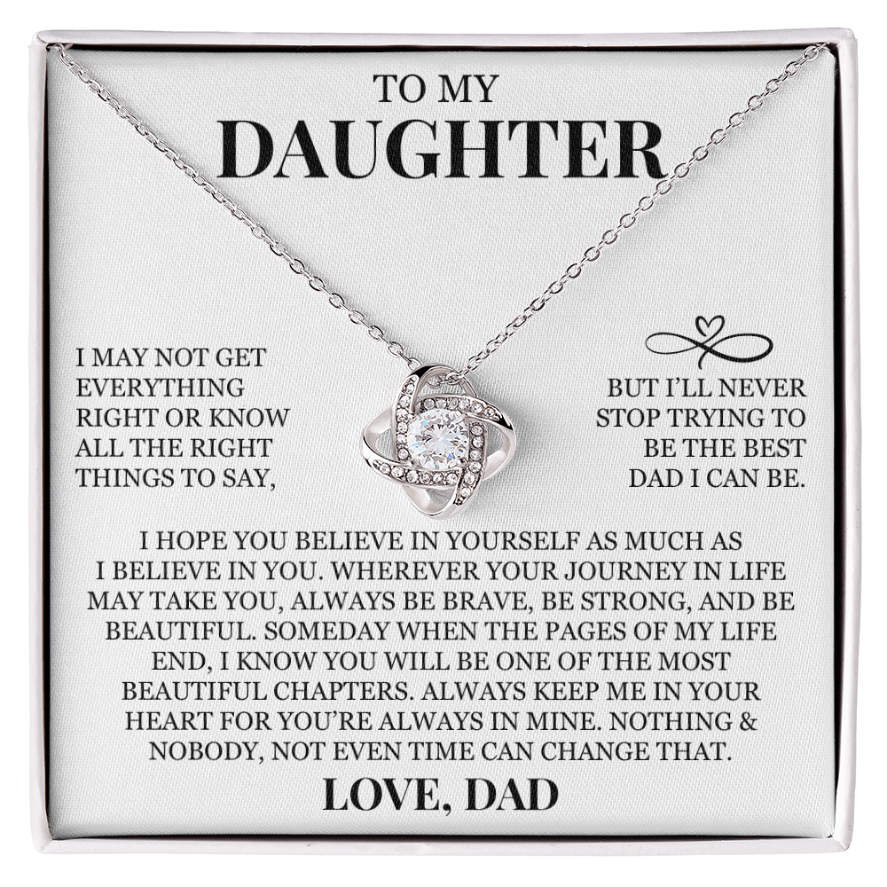 To My Daughter "I'll Never Stop Trying To Be The Best Dad I Can Be" Love Knot Necklace