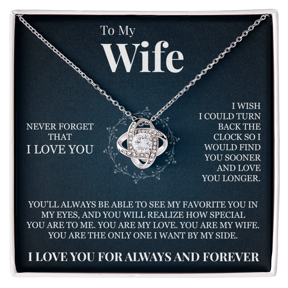 Love Knot Necklace - To My Wife "Never Forget That I Love You"
