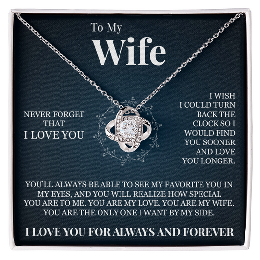 Love Knot Necklace - To My Wife "Never Forget That I Love You"