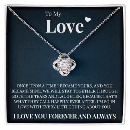 Love Knot Necklace - To My Love "I Love You Forever and Always"