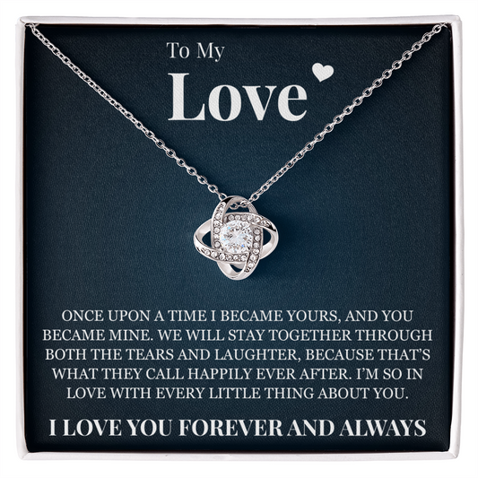 Love Knot Necklace - To My Love "I Love You Forever and Always"
