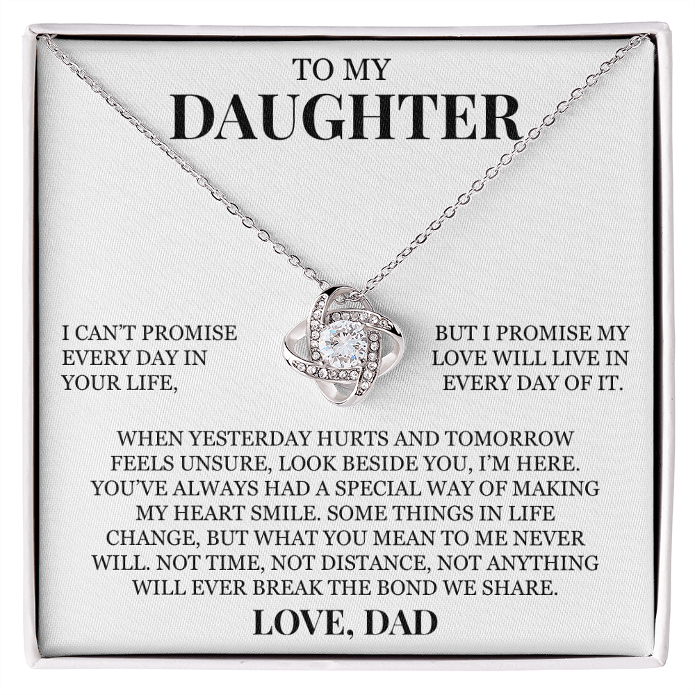 To My Daughter "I Can't Promise Every Day In Your Life" Love Knot Necklace