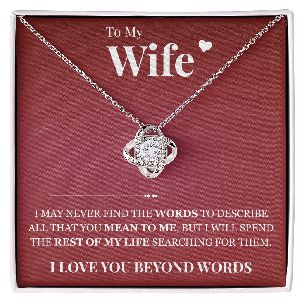 Love Knot Necklace - To My Wife "I Love You Beyond Words"
