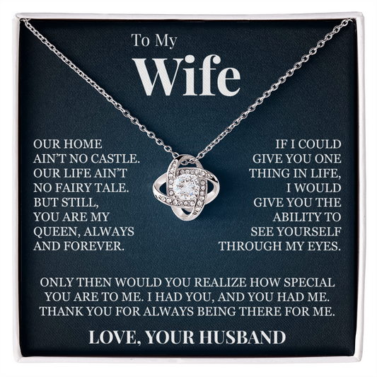 Love Knot Necklace - To My Wife "You Are My Queen"