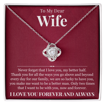 Love Knot Necklace - To My Dear Wife "My Better Half"