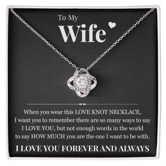 Love Knot Necklace - To My Wife "I Love You"