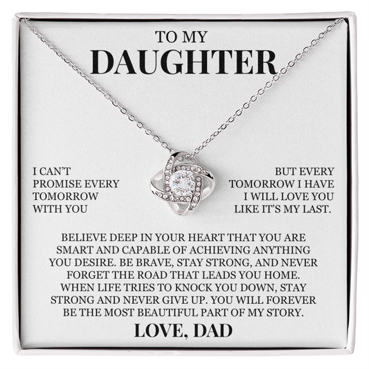To My Daughter "I Can't Promise Every Tomorrow With You" Love Knot Necklace