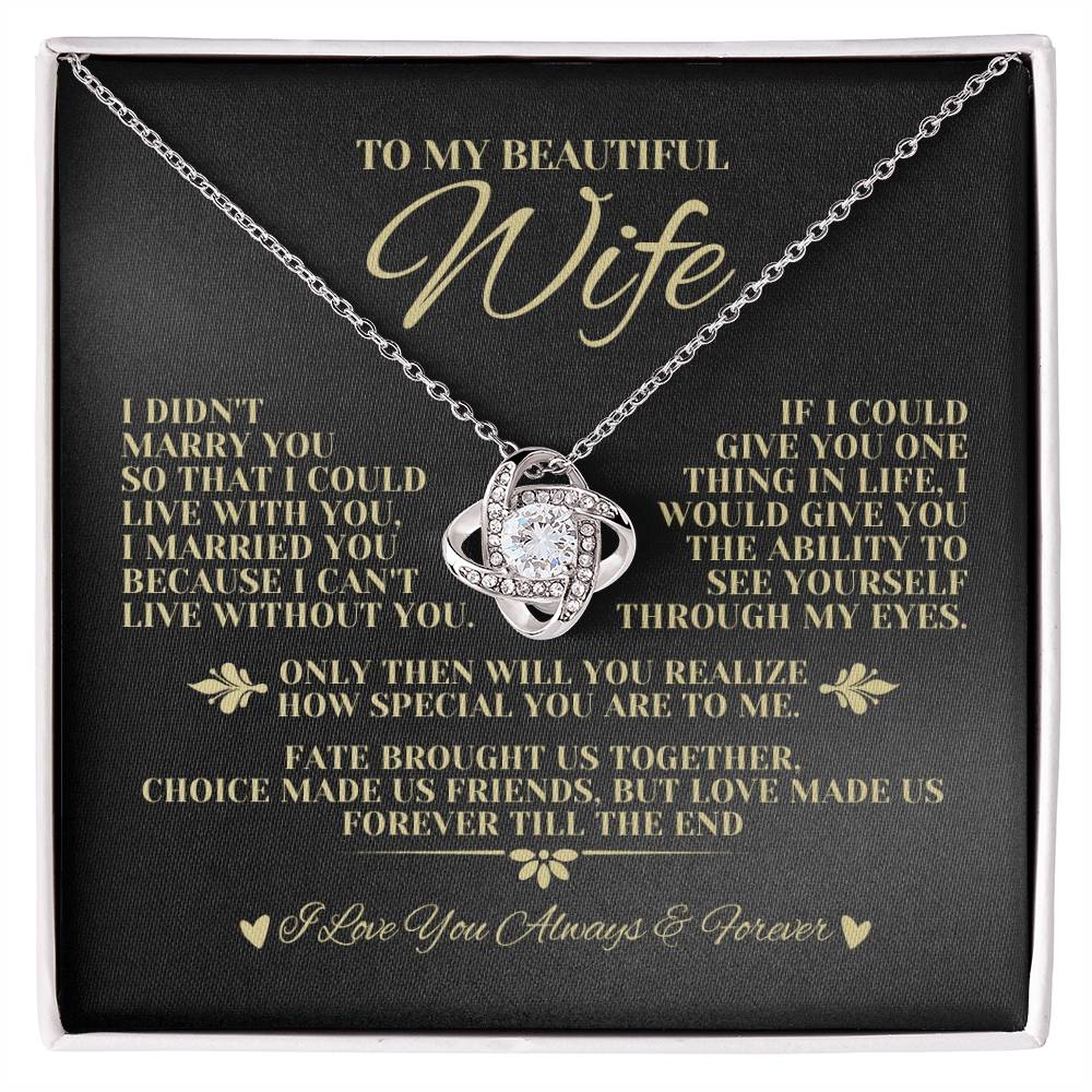 To My Beautiful Wife "I Can't Live Without You" Love Knot Necklace