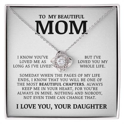 To My Beautiful Mom "I've Loved You My Whole Life" Love Knot Necklace