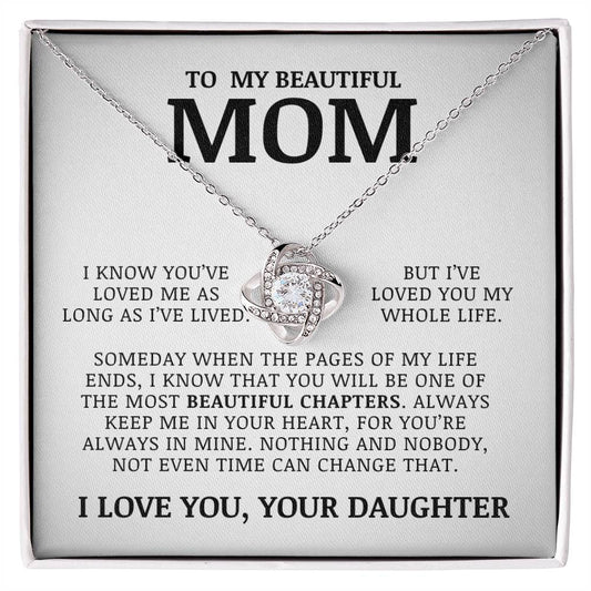 To My Beautiful Mom "I've Loved You My Whole Life" Love Knot Necklace
