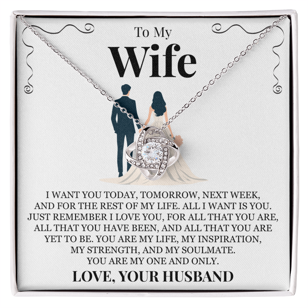 Love Knot Necklace - To My Wife "All I Want Is You"